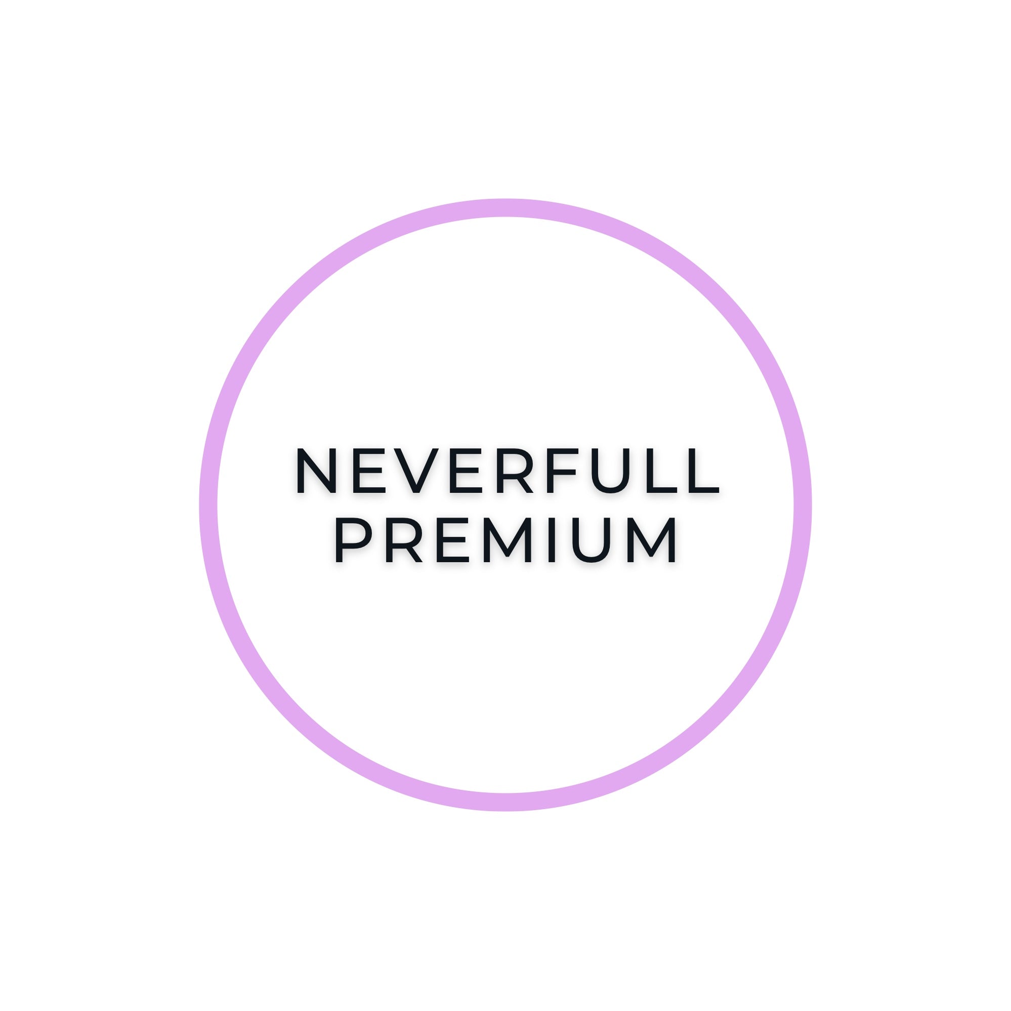 NEVERFULL PREMIUM